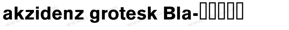 akzidenz grotesk Bla字体转换